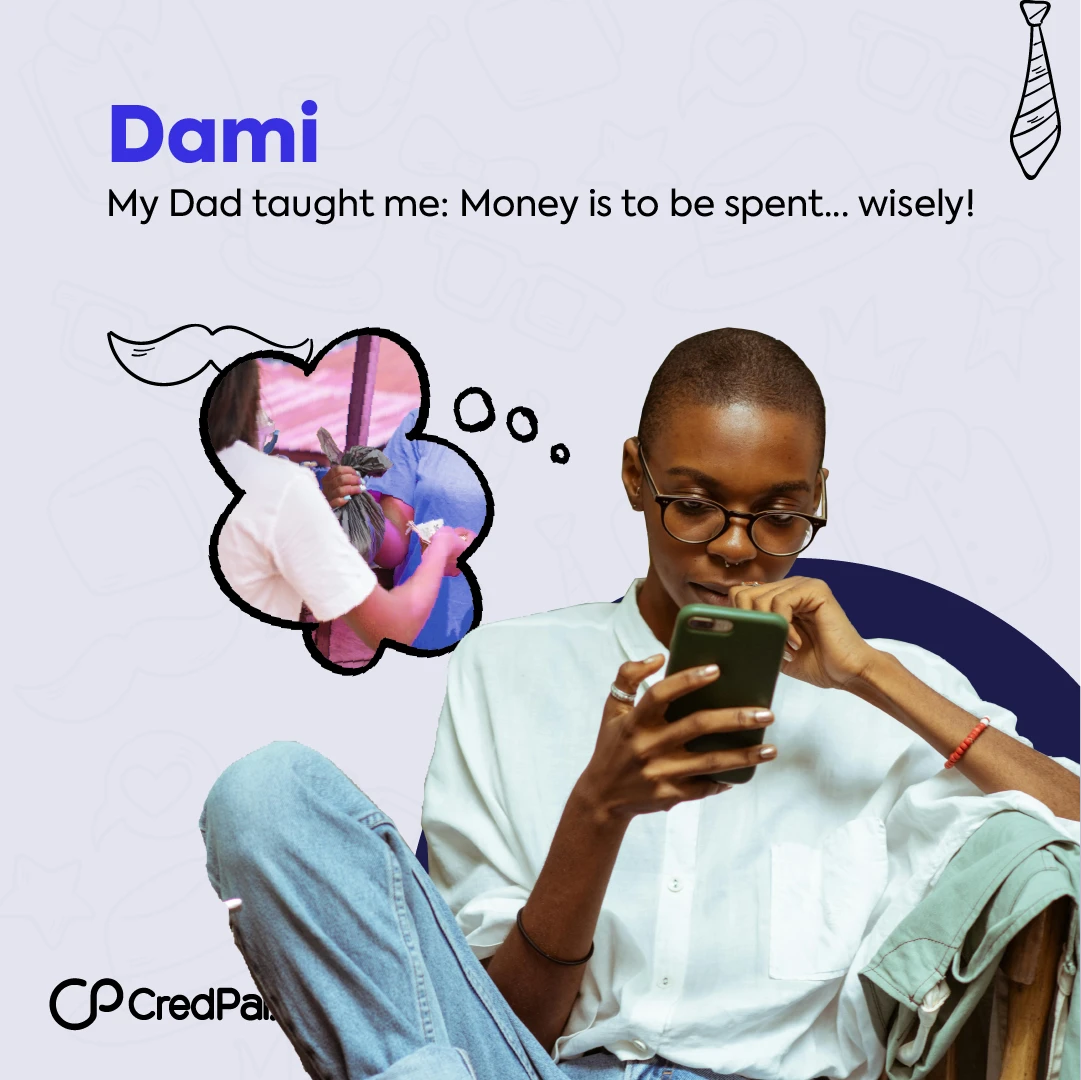 CredPal Father's Day testimonial slide, 'Dami': 'My Dad taught me: Money is to be spent... wisely!', with a photo and a childhood-memory bubble.