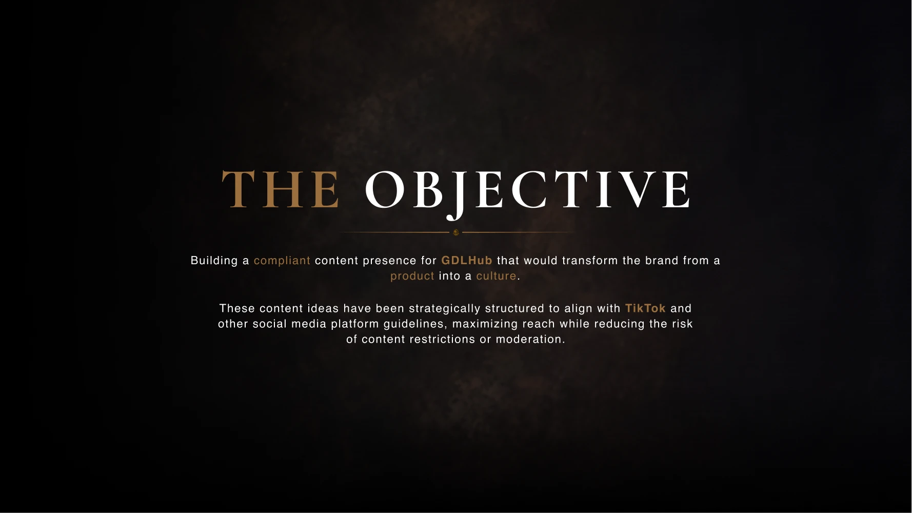 Pitch deck slide titled &ldquo;The Objective&rdquo;: building a compliant content presence for GDLHub that transforms the brand from a product into a culture.